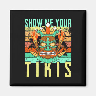 Lustige Hawaiian Zeig mir deine Tikis Hawaii Somme Magnet