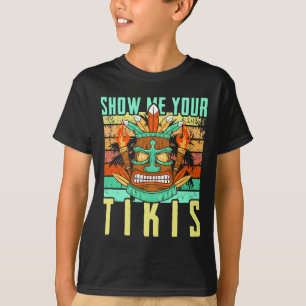 Lustige Hawaiian Zeig mir deine Tikis Hawaii Somme T-Shirt