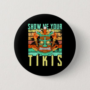 Lustige Hawaiianische Zeig Mir Deine Tikis Hawaii  Button