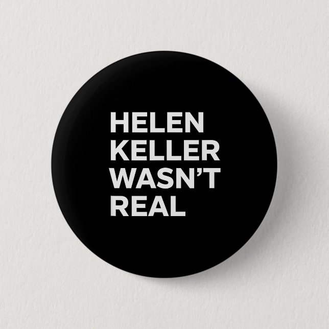 Lustige helen keller war keine echte Aussage satir Button (Vorderseite)