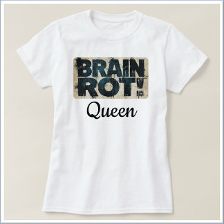 Lustige Hirn Fäulnis Königin T-Shirt