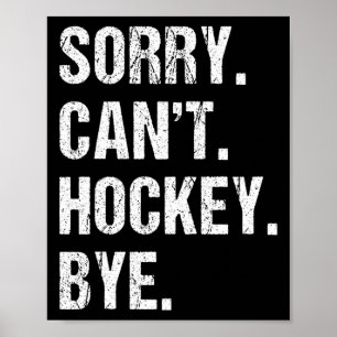 Lustige Hockey-Zitat Entschuldigung Kann kein Hock Poster