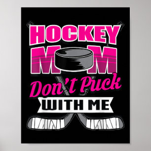 Lustige Hockey-Zitate Mama-Geschenk Don't Puck Wit Poster