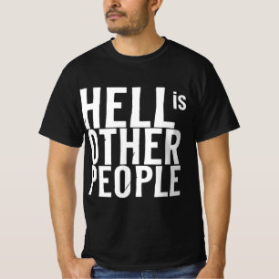 Lustige Hölle sind andere Menschen individuelle kr T-Shirt