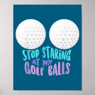Lustige Hör Auf Mich Beim Golfen Anzustarren _ Süß Poster