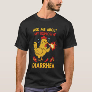 Lustige Huhn Frag Mich Nach Meinem Explosiven Durc T-Shirt