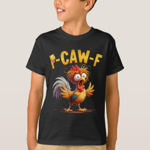 Lustige Hühner Humor Zitat Hahn Meme Caw F Für M T-Shirt