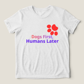 Lustige Hunde zuerst, Menschen später T-Shirt-Desi Tri-Blend Shirt