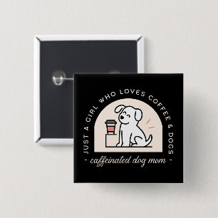 Lustige Hundemutter und Kaffeeliebhaberin Mädchen Button