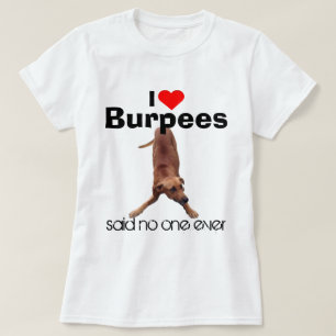 Lustige HundMeme I Liebe Burpees T-Shirt