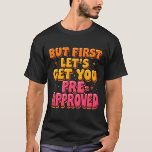 Lustige Hypotheken Humor Aber zuerst lassen Sie un T-Shirt
