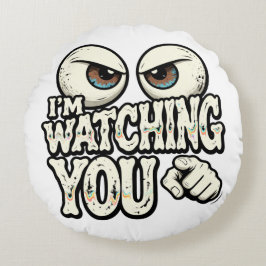 Lustige "ICH BEOBACHTE DICH" Retro-Augen und zeige Rundes Kissen