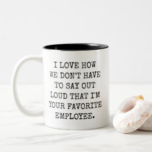 Lustige Ich-bin-dein-Lieblingsmitarbeiter-Tasse fü Zweifarbige Tasse