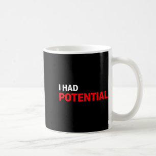 Lustige ich hatte potenziell sarkastische humorvol kaffeetasse