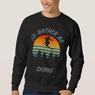 Lustige Ich Würde Lieber Skifahren Freestyle Grafi Sweatshirt