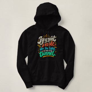 Lustige ignorante Menschen Licht Ende Tunnel Sarka Hoodie