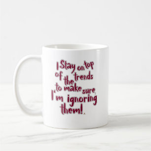 Lustige Ignoriere-Trends-Statement Humor Slogan Kaffeetasse