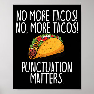 Lustige Interpunktion keine Tacos mehr Grammatik Poster