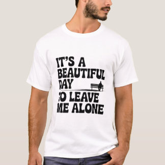 Lustige Introvertierte Schönes Tag, um allein zu s T-Shirt