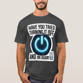 Lustige IT-Tech-Support-Witze: Aus- und Wiedereins T-Shirt