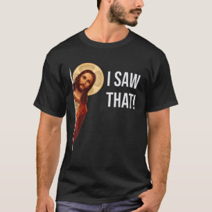 Lustige Jesus-Meme-Zitate Ich Sah Das Christentum T-Shirt