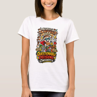 Lustige Kaffee-Frage Entscheidungen Zitat T-Shirt