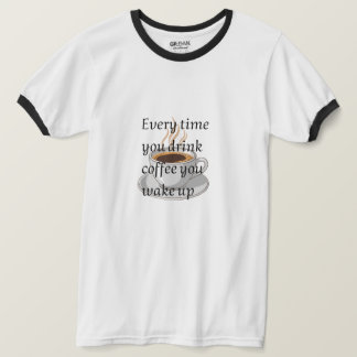 Lustige Kaffee-Zitat - "Wenn du Kaffee trinkst, du T-Shirt