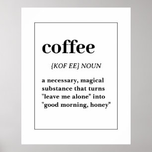 Lustige Kaffeedefinition, magischer Kaffee-Spruch Poster