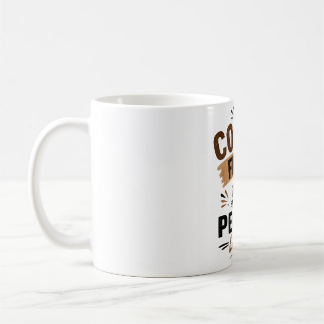 Lustige Kaffeetasse – Erst Kaffee, dann Menschen – (Links)