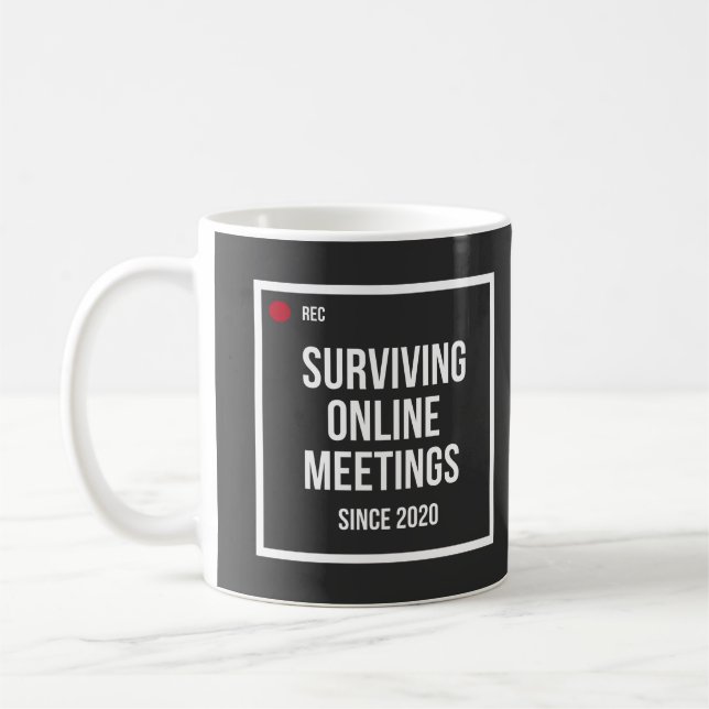 Lustige Kaffeetasse Überlebende Online-Meetings Se (Links)