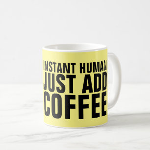 LUSTIGE KAFFEETASSEN FÜR MAMA, INSTANTMENSCH