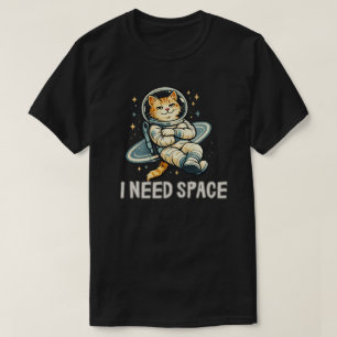 Lustige Katze Braucht Platz Weltraum Design T-Shirt