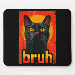 Lustige Katze Bruh Für Teens Jungs Mädchen Männer  Mousepad
