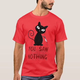 lustige Katze, du hast nichts gesehen T-Shirt