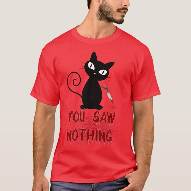 lustige Katze, du hast nichts gesehen T-Shirt (Vorderseite)
