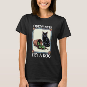 Lustige Katze Gehorsam Versucht Ein Hund Katzen T-Shirt