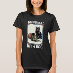 Lustige Katze Gehorsam Versucht Ein Hund Katzen T-Shirt