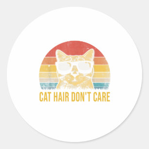 Lustige Katze Haare egal Karte für Katzenliebhaber Runder Aufkleber