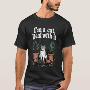 Lustige Katze Ich Bin Eine Katze Komm Damit Klar P T-Shirt