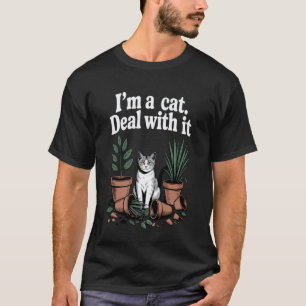 Lustige Katze Ich Bin Eine Katze Komme Damit Klar T-Shirt