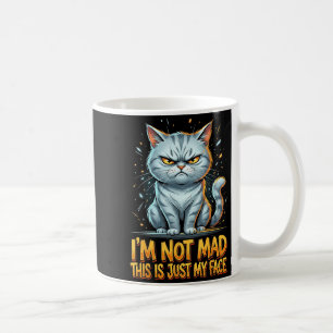 Lustige Katze Ich bin nicht wütend Das ist einfach Kaffeetasse