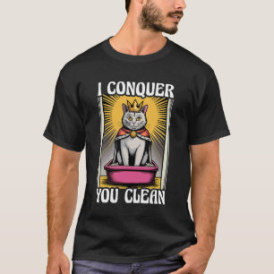 Lustige Katze ich erobere dich saubere Katzenstreu T-Shirt
