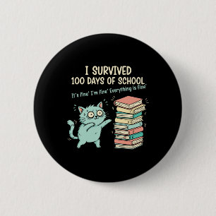 Lustige Katze Ich habe 100 Tage Schule überlebt Sh Button