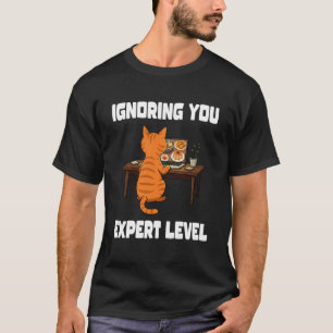 Lustige Katze ignoriert dich Experte Stufe Orange  T-Shirt