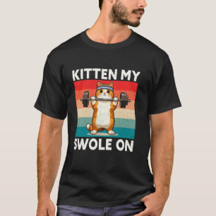 Lustige Katze Kätzchen Mein Swole beim Workout Kat T-Shirt