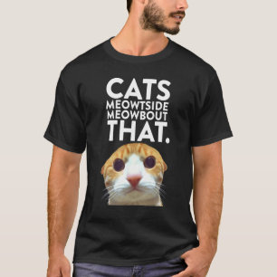 Lustige Katze Katzen Miautseite Starrende Katze Me T-Shirt