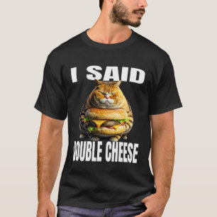 Lustige Katze mit Hamburger Ich sagte Double Chees T-Shirt