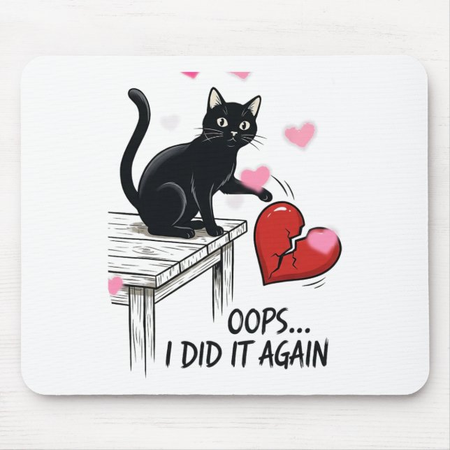 Lustige Katze Oops ich habs wieder getan  Mousepad (Vorne)
