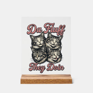 Lustige Katze Vintage Gravur Da Fluff They Doin De Acrylschild