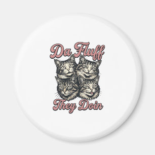 Lustige Katze Vintage Gravur Da Fluff They Doin De Magnet